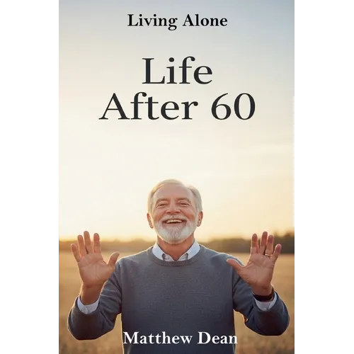 Life After 60: Living Alone - Paperback