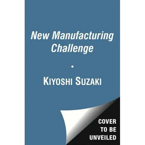 New Manufacturing Challenge: Techniques for Continuous Improvement - Paperback