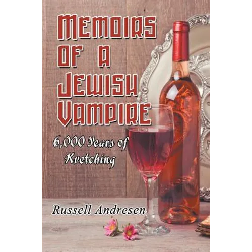 Memoirs of a Jewish Vampire: 6,000 Years of Kvetching - Paperback
