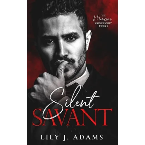 Silent Savant: A Mafia Romance (The Mancini Crime Family Series Book 4) - Paperback