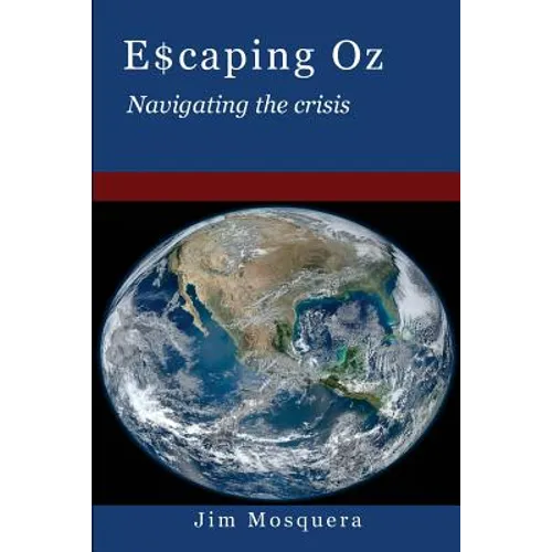 Escaping Oz: Navigating the Crisis - Paperback