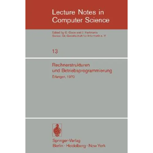 Rechnerstrukturen Und Betriebsprogrammierung: GI - Gesellschaft Für Informatik E.V., Erlangen, 1970 - Paperback