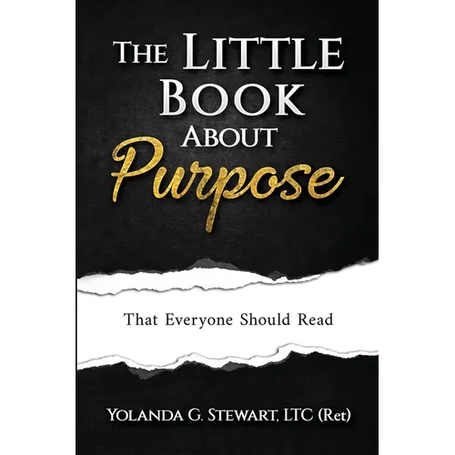 THE LITTLE BOOK ABOUT Purpose: That Everyone Should Read - Paperback