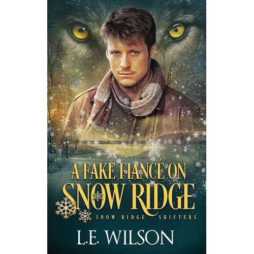 A Fake Fiancé on Snow Ridge: A Steamy Shifter Romance - Paperback