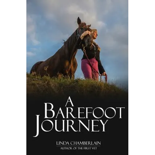 A Barefoot Journey: The story of one woman's fight against horse shoes - Paperback