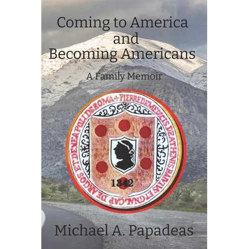 Coming to America and Becoming Americans: A Family Memoir - Paperback