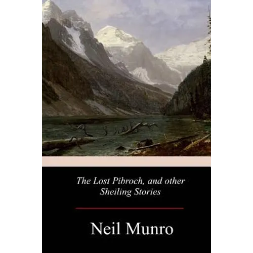 The Lost Pibroch, and other Sheiling Stories - Paperback