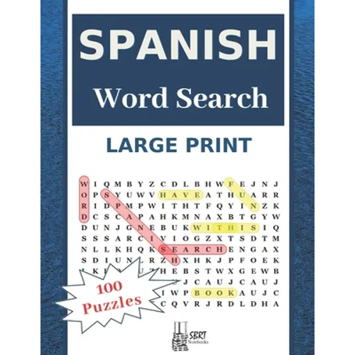 Large Print Spanish Word Search: Have Fun With 100 Stress-Relieving Puzzles for Adults and Kids (8.5