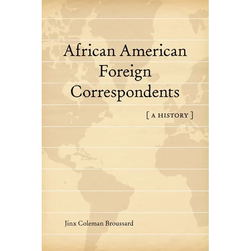 African American Foreign Correspondents: A History - Paperback