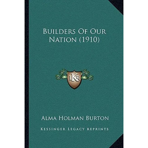 Builders Of Our Nation (1910) - Paperback