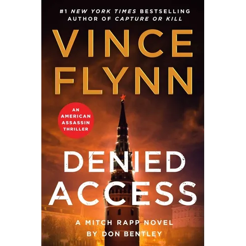 Denied Access: A Mitch Rapp Novel by Don Bentley - Hardcover