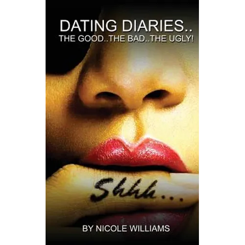 DATING DIARIES..The Good..The Bad..The Ugly! - Paperback