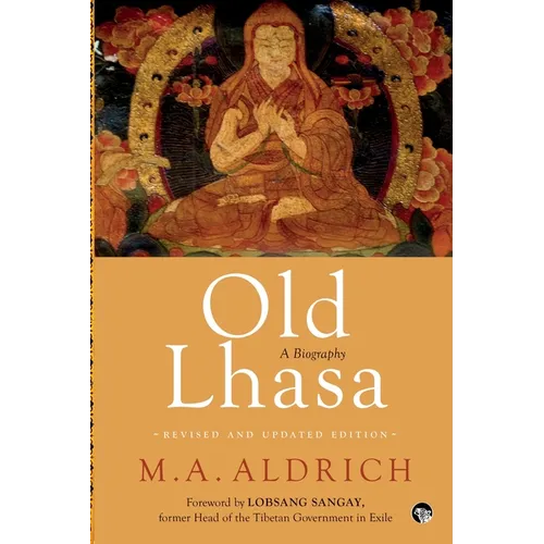Old Lhasa: A Biography - Paperback