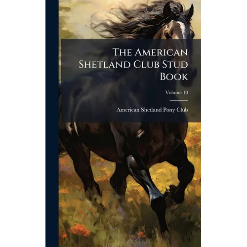 The American Shetland Club Stud Book - Hardcover