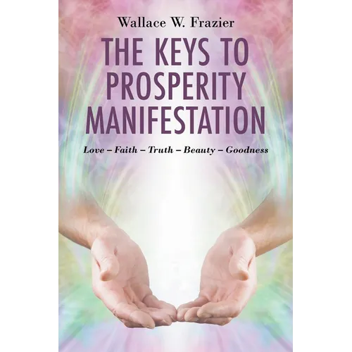 The Keys To Prosperity Manifestation - Paperback