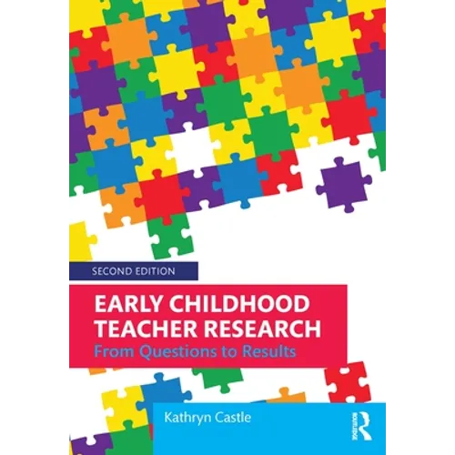 Early Childhood Teacher Research: From Questions to Results - Paperback