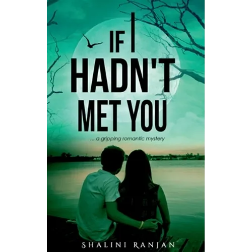 If I Hadn't Met You: A Gripping Romantic Mystery - Paperback