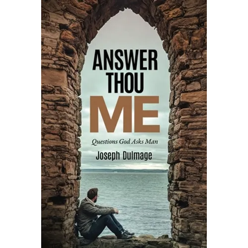 Answer Thou Me: Questions God Asks Man - Paperback
