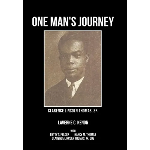 One Man's Journey Clarence Lincoln Thomas Sr. - Hardcover