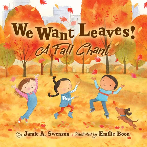 We Want Leaves!: A Fall Chant - Hardcover