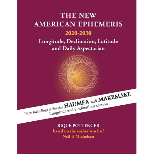 The New American Ephemeris 2020-2030: Longitude, Declination & Latitude - Paperback