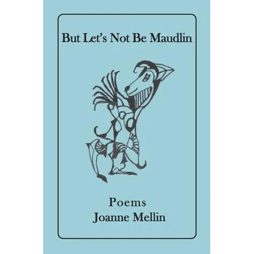 But Let's Not Be Maudlin - Paperback