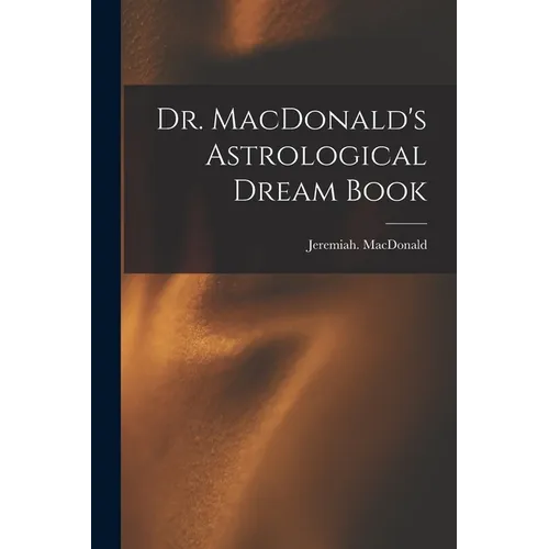 Dr. MacDonald's Astrological Dream Book - Paperback