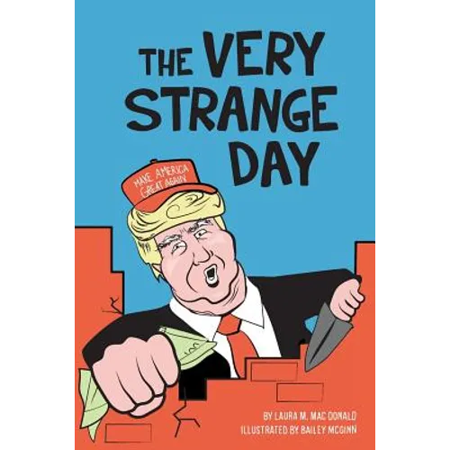 The Very Strange Day: Hey Losers! Trump Children's Book for Adults