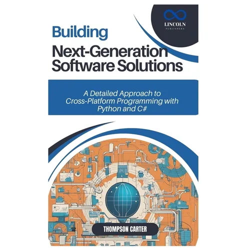 Building Next-Generation Software Solutions: A Detailed Approach to Cross-Platform Programming with Python and C