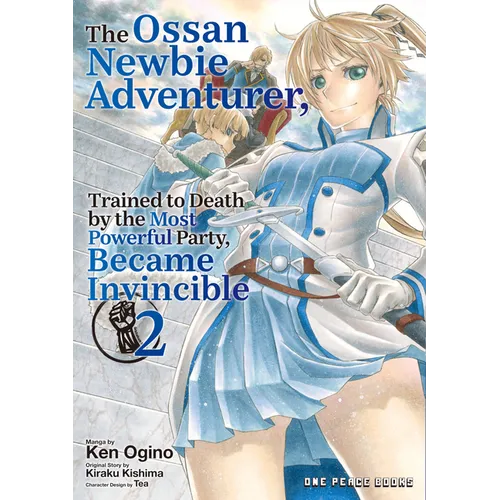 The Ossan Newbie Adventurer, Trained to Death by the Most Powerful Party, Became Invincible Volume 2 - Paperback
