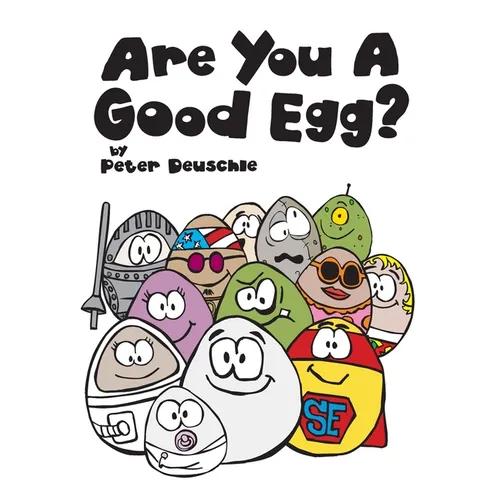 Are You A Good Egg?: An Uplifting Story About Feelings, Moods and Self-esteem - Hardcover