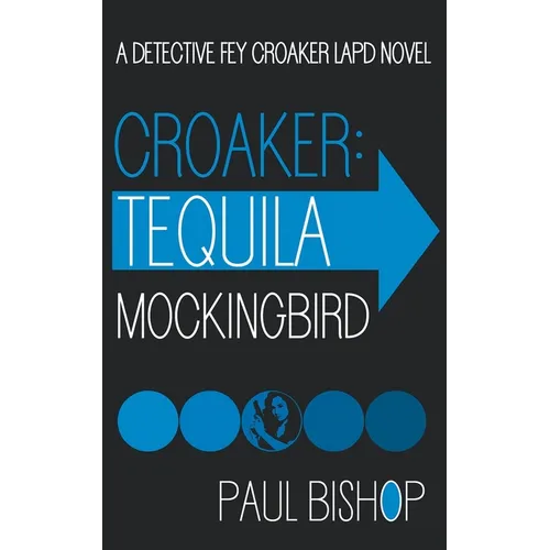 Croaker: Tequila Mockingbird: An LAPD Detective Novel - Paperback