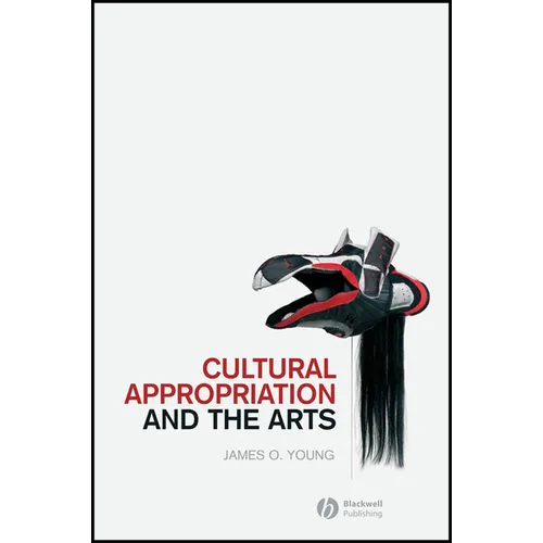 Cultural Appropriation and the Arts - Hardcover