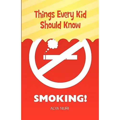 Things Every Kid Should Know: Smoking! - Paperback