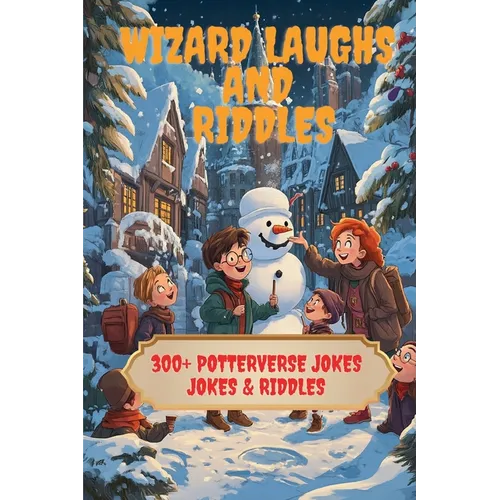 Wizard Laughs and Riddles: 300+ Potterverse Jokes & Riddles - Paperback
