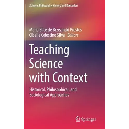 Teaching Science with Context: Historical, Philosophical, and Sociological Approaches - Hardcover