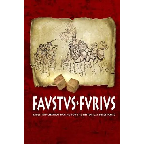 Favstvs-Fvrivs: Table-top chariot racing for the historical dilettante - Paperback