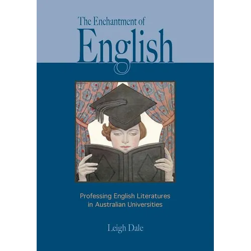 The Enchantment of English: Professing English Literatures in Australian Universities - Paperback