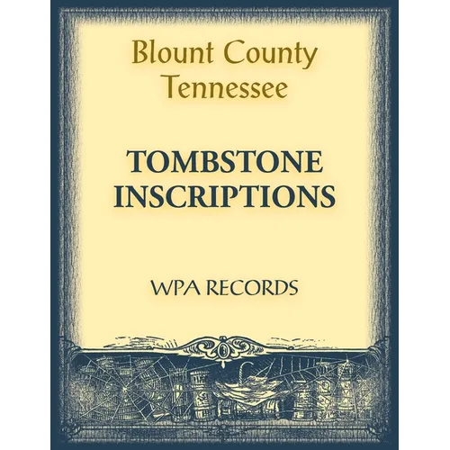 Blount County, Tennessee Tombstone Inscriptions - Paperback