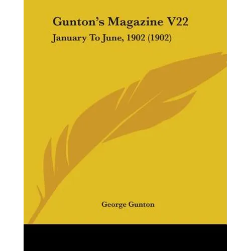 Gunton's Magazine V22: January To June, 1902 (1902)