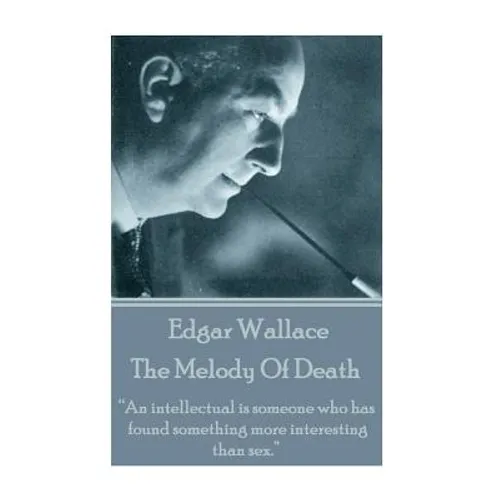 Edgar Wallace - The Melody Of Death: 