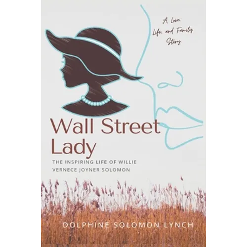 Wall Street Lady: The Inspiring Life of Willie Vernece Joyner Solomon - Paperback