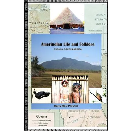Amerindian Life and Folklore (Guyana, South America)
