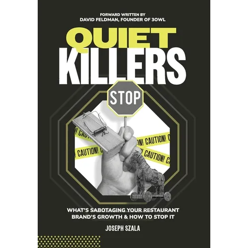 Quiet Killers: What's Sabotaging Your Restaurant Brand's Growth and How to Stop It - Hardcover