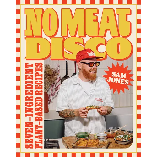 No Meat Disco: Seven-Ingredient Plant-Based Recipes - Hardcover