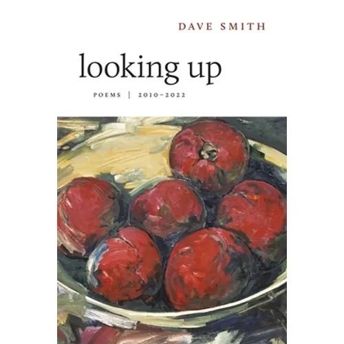 Looking Up: Poems, 2010-2022 - Paperback