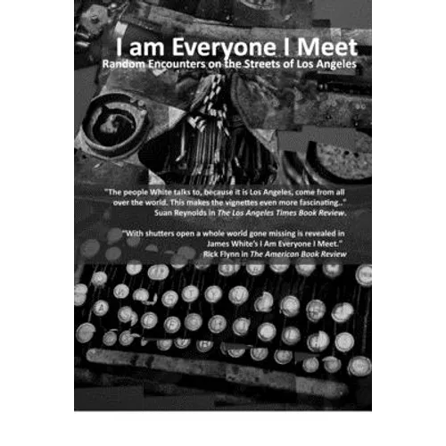 I Am Everyone I Meet: Random Encounters on the Streets of Los Angeles - Paperback