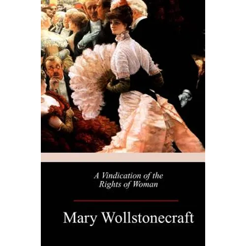A Vindication of the Rights of Woman - Paperback
