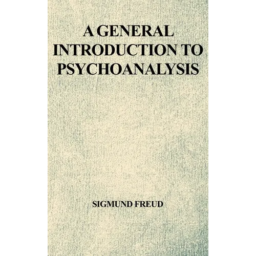 A General Introduction to Psychoanalysis - Hardcover