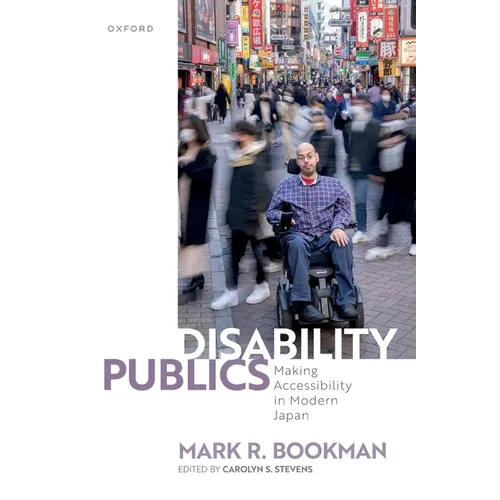 Disability Publics: Making Accessibility in Modern Japan - Paperback